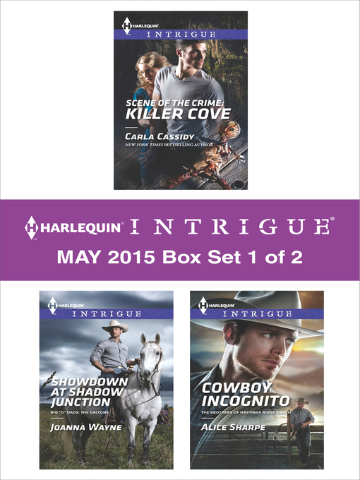 Title details for Harlequin Intrigue May 2015 - Box Set 1 of 2: Showdown at Shadow Junction\Scene of the Crime: Killer Cove\Cowboy Incognito by Joanna Wayne - Wait list
